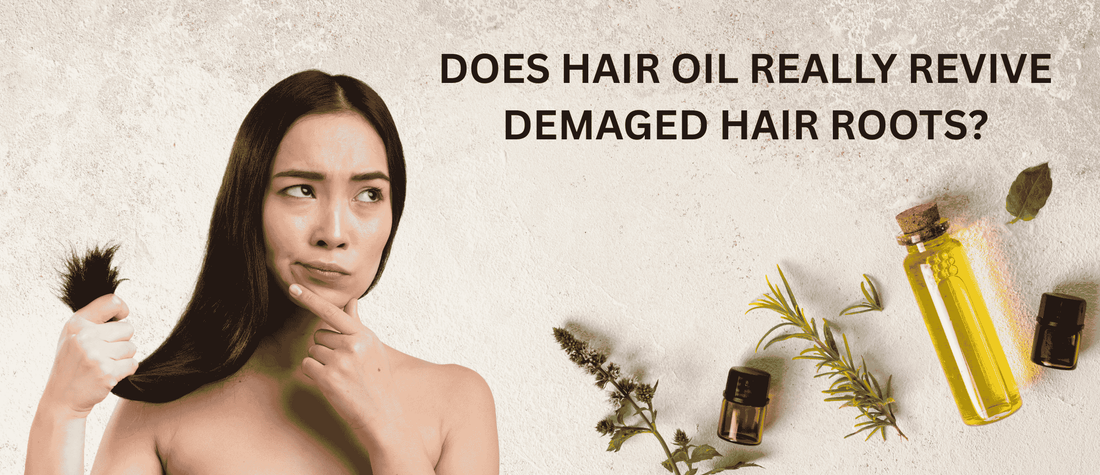 Does Hair Oil Really Revive Damaged Hair Roots?