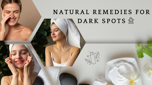 Natural Remedies for Dark Spots